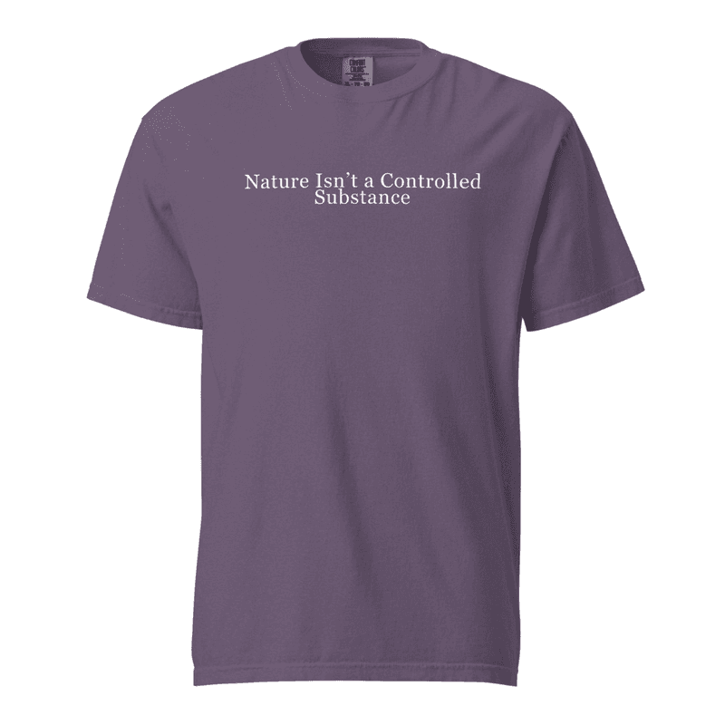 Nature Isn't a Controlled Substance - Comfort Colors Tee thumbnail