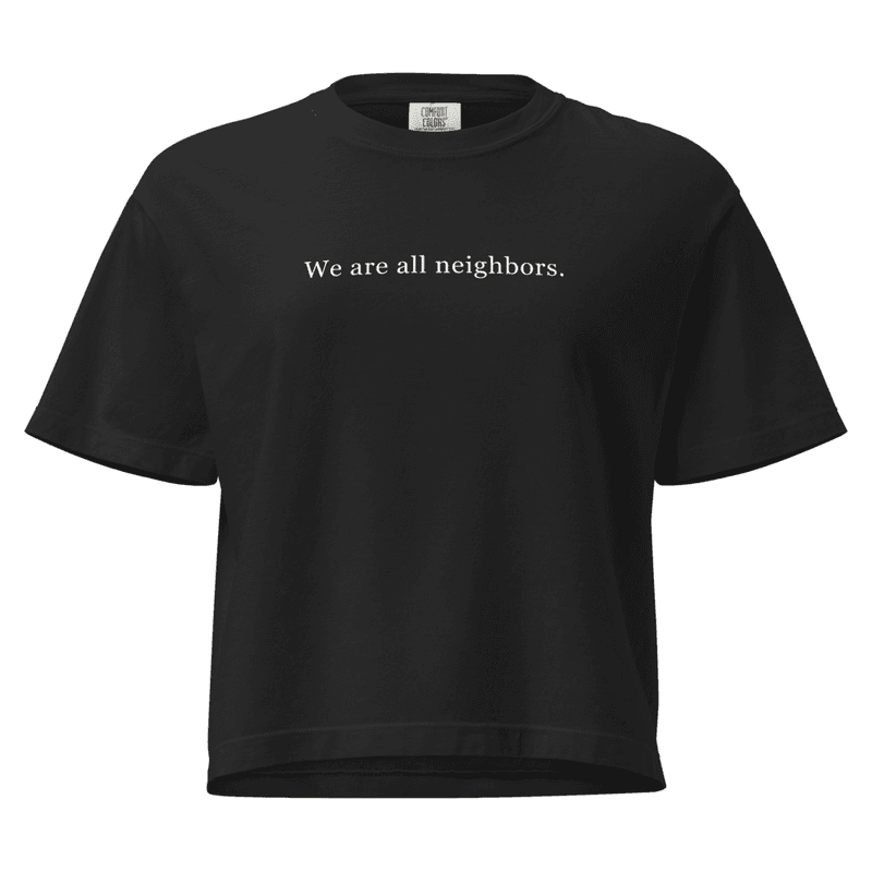 We Are all Neighbors- Women's Crop Tee / Black / S mockup 1